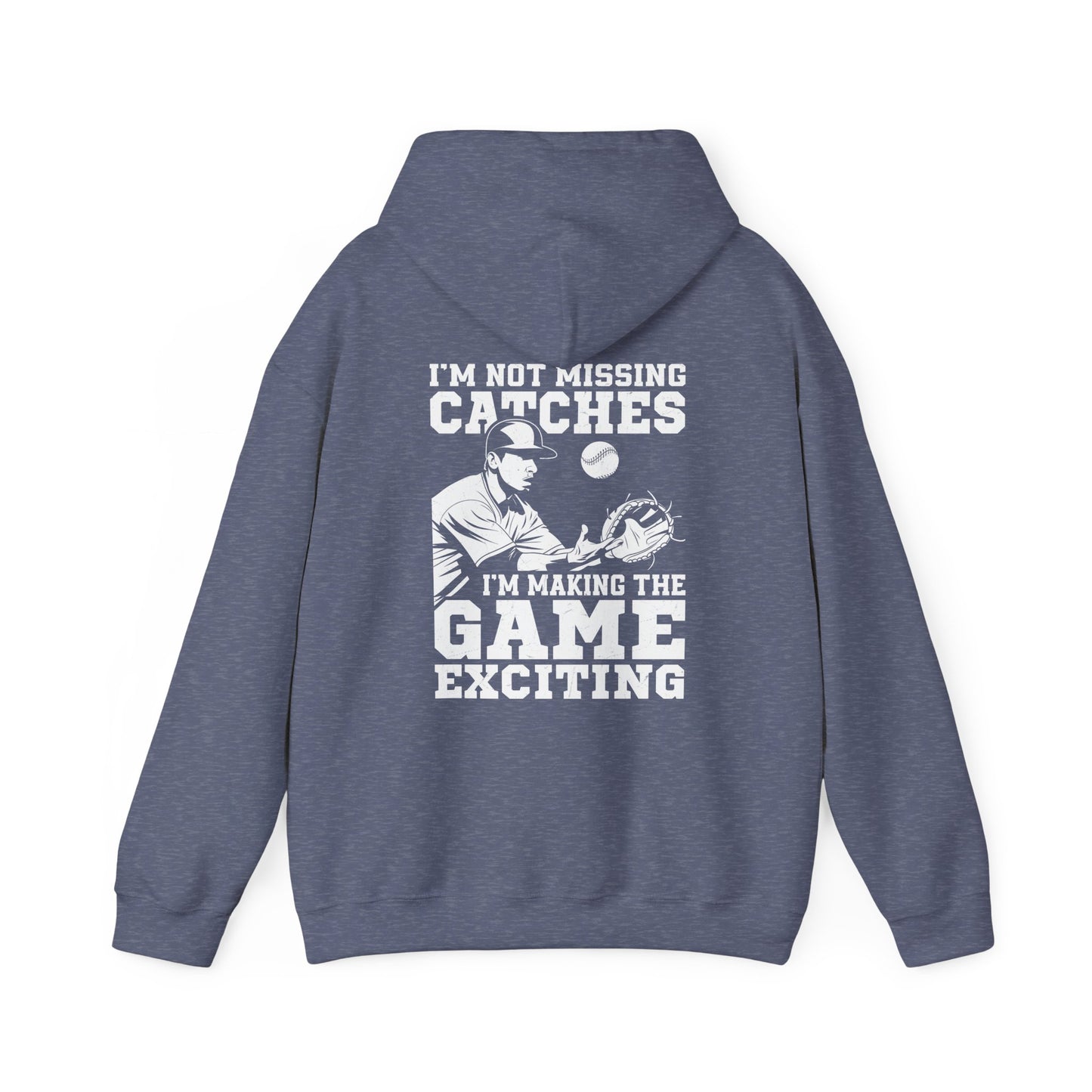 Proify, "I dont missing catches I making the game exciting" Unisex Heavy Blend™ Hooded Sweatshirt